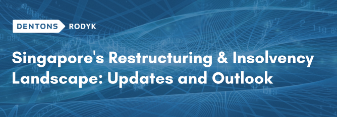 Text on the image; Singapore's Restructuring & Insolvency Landscape: Updates and Outlook